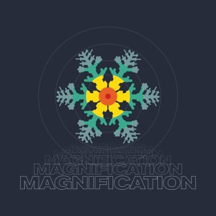 MAGNIFICATION! T-Shirt