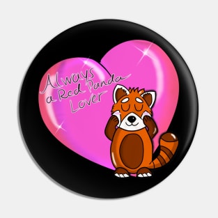 Always a Red Panda Lover Pin