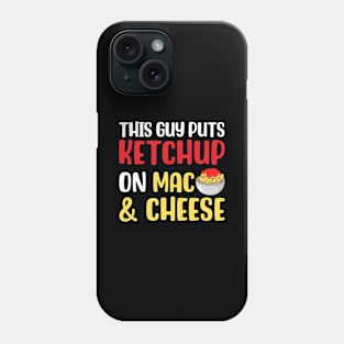 This Guy Puts Ketchup on Mac and Cheese Phone Case