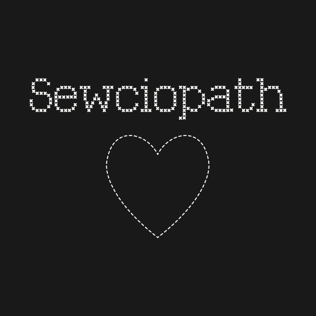 Sewciopath Shirt, Funny Sewing tee shirt, Seamstress shirt, Funny Sewing Shirt, Sewer Gift, Sewing T-shirt, Tailor Shirt, Sewing Lover Shirt by CB-Creates