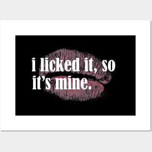 I LICKED IT, SO IT'S MINE. - Museum-Quality Poster 16x16in by