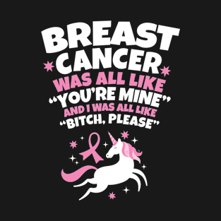 Funny Breast Cancer Bitch Please Unicorn T-Shirt