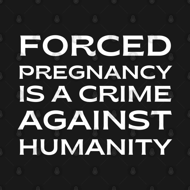 Forced pregnancy is a crime against humanity 2 by Santag