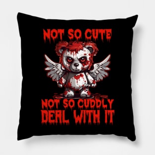 Not so cute not so cuddly deal with it / heavy metal Pillow