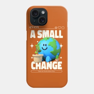 Small Changes - ClimateChange Phone Case