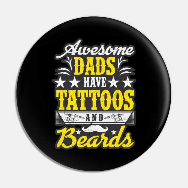 Awesome Dads Have Tattoos And Beards Fathers Day Pin by theperfectpresents