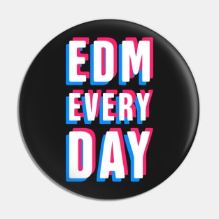 EDM Every Day Pin