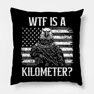 Wtf is a Kilometer Democracy American Army Pillow
