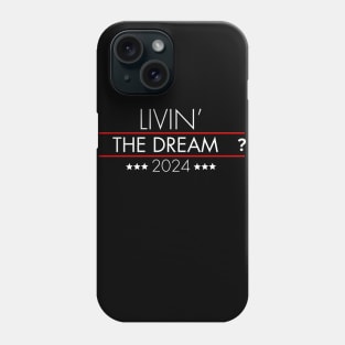 2024 Livin' the dream Phone Case