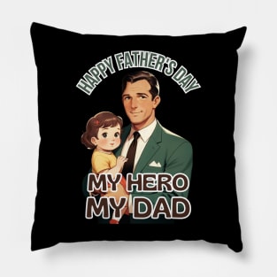Father's day, Happy Father's Day, My Hero, My Dad! Father's gifts, Dad's Day gifts, father's day gifts Pillow