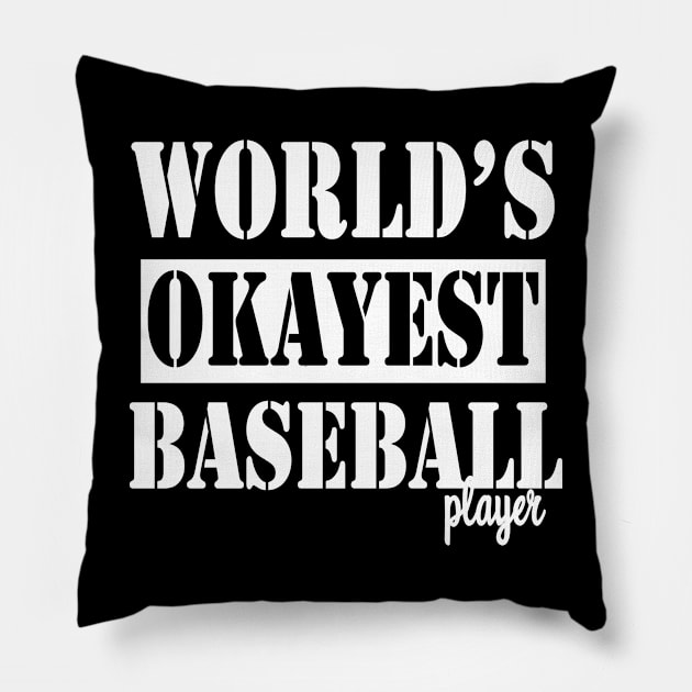 worlds okayest baseball player Pillow by TTL