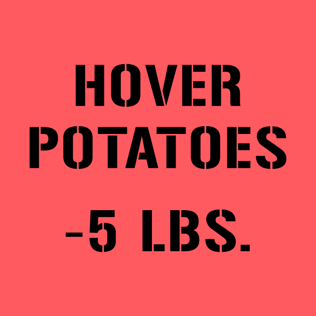 Hover Potatoes by Eugene and Jonnie Tee's