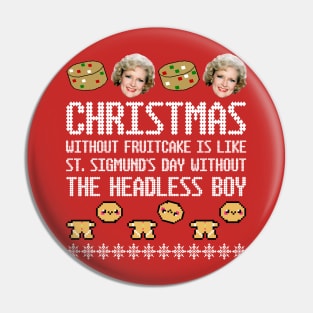 Golden Girls Ugly Christmas Sweater Design— Christmas Without Fruitcake Is Like St. Sigmund's Day Without the Headless Boy Pin
