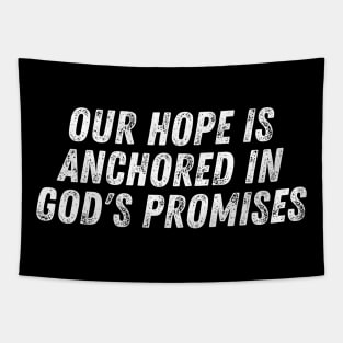 Christian Quote Our Hope Is Anchored In God's Promises Tapestry