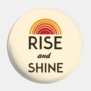 rise and shine Pin