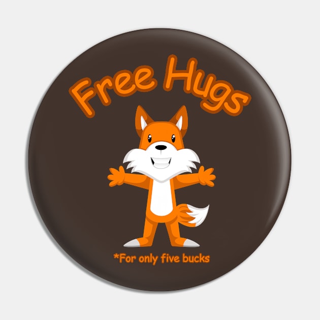 Free Hugs For Only Five Bucks Pin by Majkelos