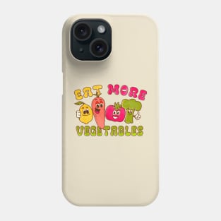Eat More Vegetables Phone Case
