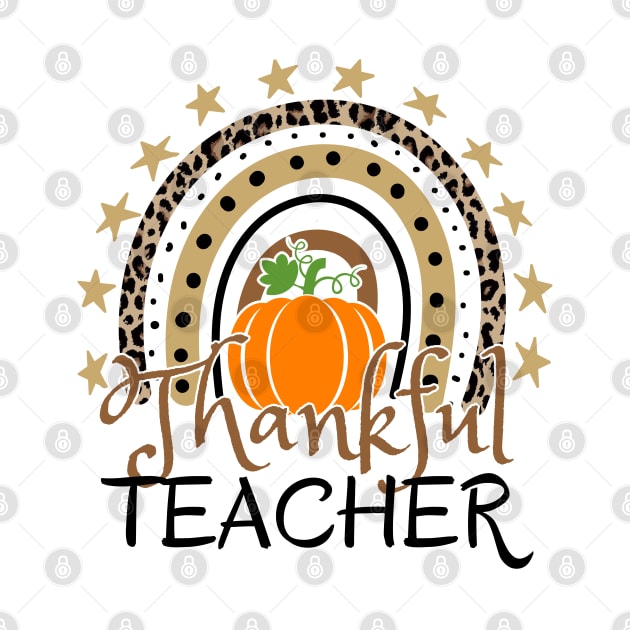 Thankful Teacher, leopard Rainbow Pumpkin by JustBeSatisfied