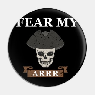 Fear My Arrr Pin