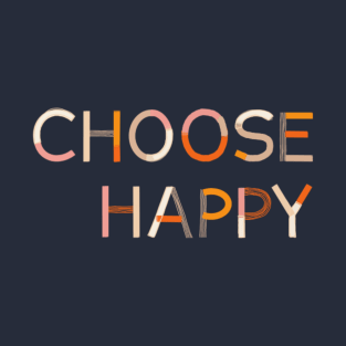 Choose Happy T-Shirt