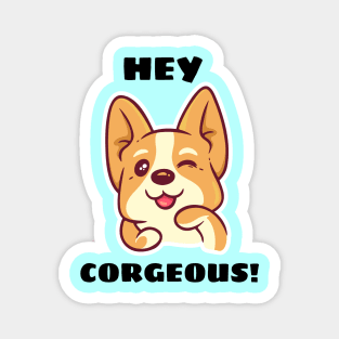 Hey Corgeous - Corgi Pun Magnet