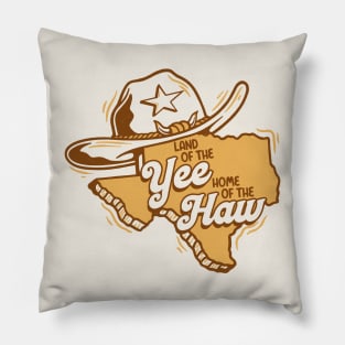 Land of the Yee Home of the Haw // Funny Retro Texas Pillow