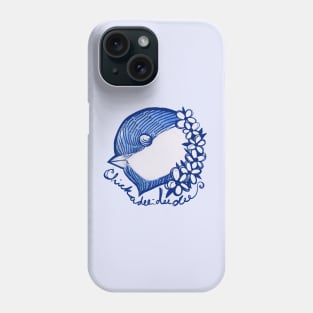 Chickadee Dee Dee Dee Bird Call Phone Case