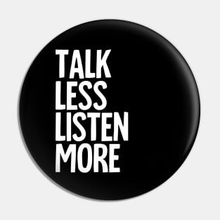 Talk Less, Listen More Pin