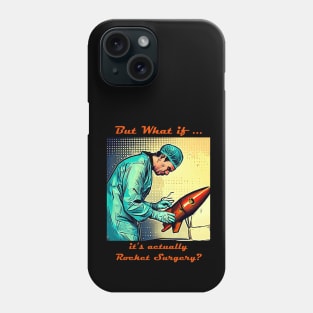 Totally Rocket Surgery Phone Case