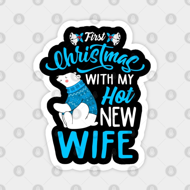 First Christmas With My Hot New Wife/Husband Matching Christmas Sweatshirts Magnet by KsuAnn