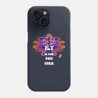 Fly in Your Own Form Phone Case