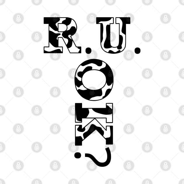 r u ok | are you ok | ru ok by OrionBlue