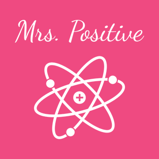 Mrs Positive T-Shirt