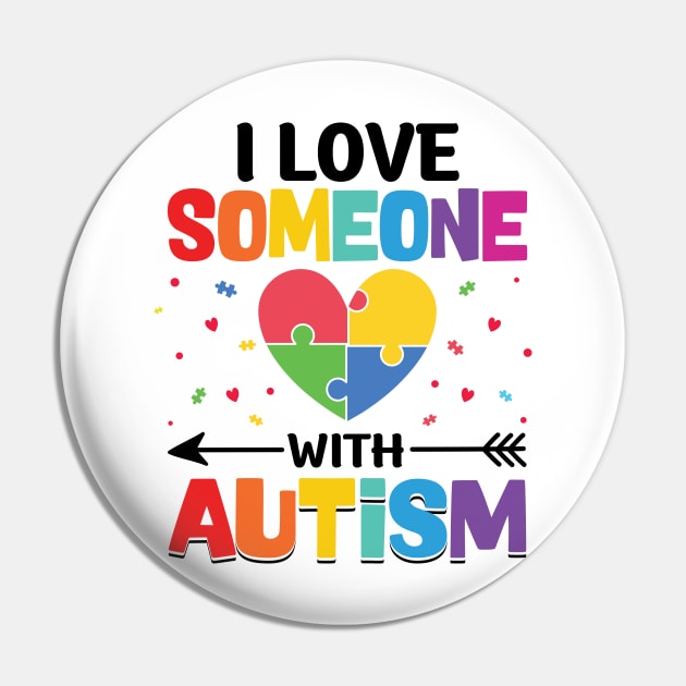I Love Someone With Autism Support Awareness Pin by RiseInspired