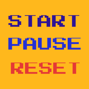 Start, Pause, Reset Funny Text Design T-Shirt