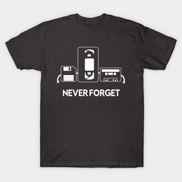 Never Forget - floppy disk VHS cassette tape - Never Forget - T-Shirt |  TeePublic