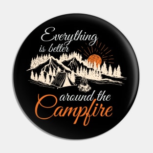 Everything is better around the Campfire Pin