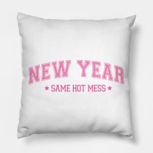 New year same hot mess Pillow