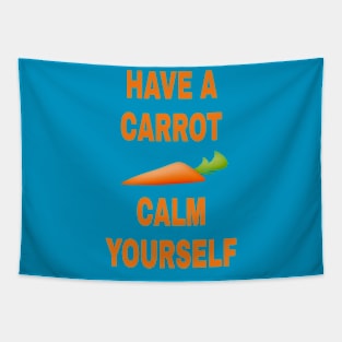 Have a carrot calm yourself Tapestry