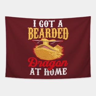 I Got A Bearded Dragon At Home Animal Reptile Lover Pet Tapestry