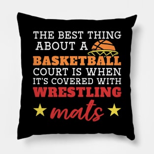 The Best Thing About A Basketball Court Is When It's Covered With Wrestling Mats Pillow