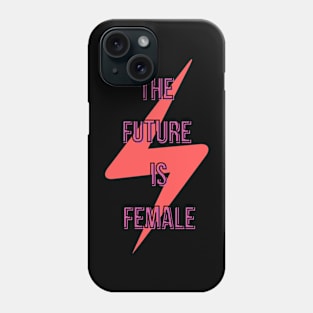 The Future is Female Phone Case