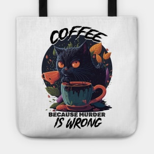 Stressed black kitty - Coffee because murder is wrong Tote