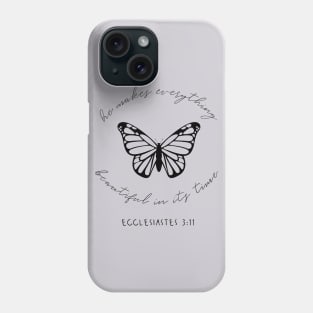 He Makes Everything Beautiful in its Time Phone Case