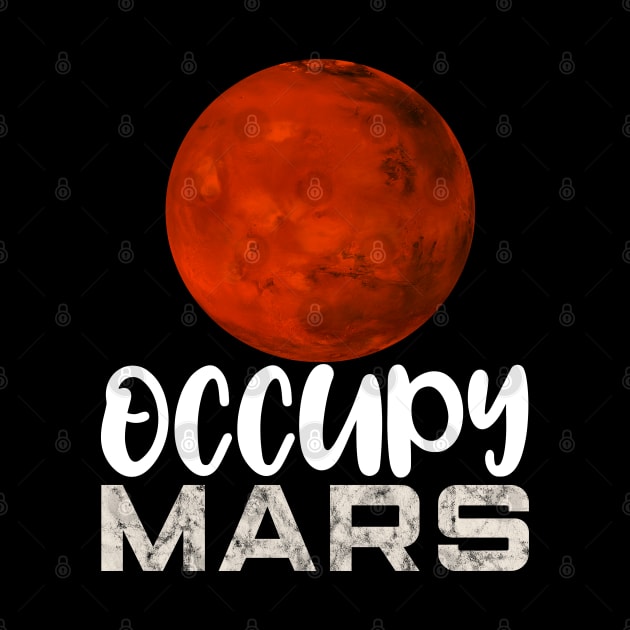 Occupy Mars Space Science Lovers Gift by BadDesignCo