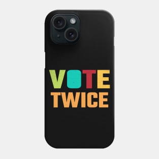 Vote Twice Phone Case