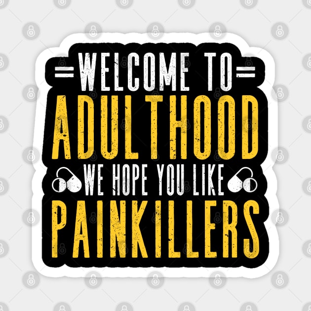 Welcome to Adulthood 18 Birthday 18th Birthday Magnet by IngeniousMerch