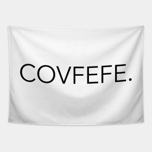 Covfefe T-Shirt Tapestry