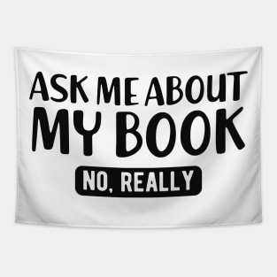 Book - Ask me about my book no, really Tapestry