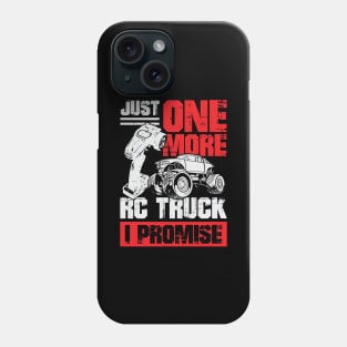 Just One More RC Truck I Promise Phone Case